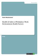 Health & Safety at Workplace. Work Environment, Health Factors