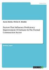 Factors That Influence Proficiency Improvement of Artisans in the Formal Construction Sector