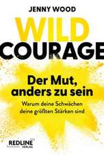 Wild Courage - Der Mut, anders zu sein