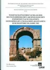 Wissenschaftlicher Nachlass Der Deutsch-Bohmischen Archaologischen Expedition Nach Lykaonien, Ostpamphylien Und Isaurien (Kleinasien) Durchgefuhrt Im