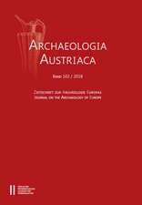 Archaeologia Austriaca Band 102/2018