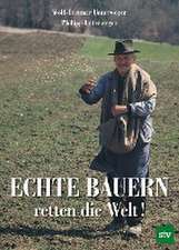 Echte Bauern retten die Welt!