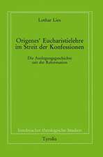 Lies, L: Origenes' Eucharistielehre im Streit der Konfession