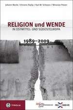 Religion und Wende in Ostmittel- und Südosteuropa 1989-2009