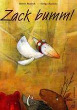 Zack bumm!