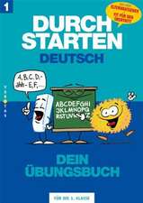 Durchstarten Deutsch 1. Schuljahr. Dein Übungsbuch