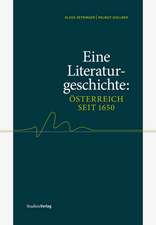 Eine Literaturgeschichte: Österreich seit 1650