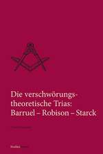 Die verschwörungstheoretische Trias: Barruel - Robison - Starck