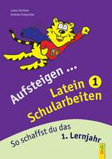 Aufsteigen Latein-Schularbeiten