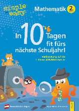 simple und easy In 10 Tagen fit fürs nächste Schuljahr! Mathematik 2