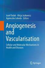 Angiogenesis and Vascularisation: Cellular and Molecular Mechanisms in Health and Diseases