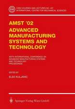 AMST’02 Advanced Manufacturing Systems and Technology: Proceedings of the Sixth International Conference