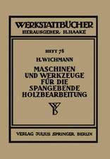 Maschinen und Werkzeuge für die spangebende Holzbearbeitung