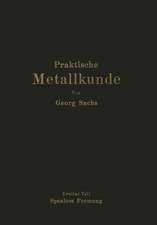 Praktische Metallkunde: Schmelzen und Gießen, spanlose Formung, Wärmebehandlung Zweiter Teil: Spanlose Formung