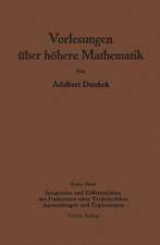 Vorlesungen über höhere Mathematik: Erster Band Integration und Differentiation der Funktionen einer Veränderlichen. Anwendungen. Numerische Methoden. Algebraische Gleichungen. Unendliche Reihen