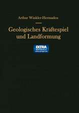 Geologisches Kräftespiel und Landformung: Grundsätzliche Erkenntnisse zur Frage junger Gebirgsbildung und Landformung