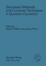 Stochastic Methods and Computer Techniques in Quantum Dynamics: Proceedings of the XXIII. Internationale Universitätswochen für Kernphysik 1984 der Karl-Franzens-Universität Graz at Schladming (Steiermark, Austria), February 20th - March 1st, 1984