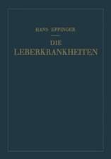 Die Leberkrankheiten: Allgemeine und Spezielle Pathologie und Therapie der Leber