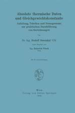 Absolute thermische Daten und Gleichgewichtskonstante: Anleitung, Tabellen und Nomogramme zur praktischen Durchführung von Berechnungen