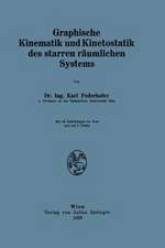 Graphische Kinematik und Kinetostatik des starren räumlichen Systems