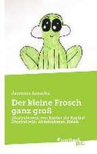 Der kleine Frosch ganz groß