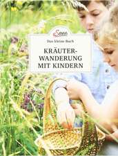 Das kleine Buch: Kräuterwanderung mit Kindern