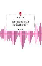 Geschichte trifft Podcast. Teil 3. Life is a Story - story.one