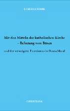 Mit den Mitteln der katholischen Kirche - Befreiung vom Bösen