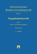 Jaag, T: Schweizerisches Bundesverwaltungsrecht / Organisati