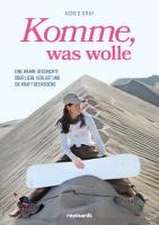 Komme, was wolle