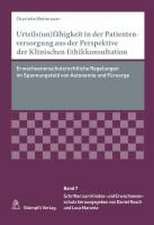 Urteils(un)fähigkeit in der Patientenversorgung aus der Perspektive der Klinischen Ethikkonsultation