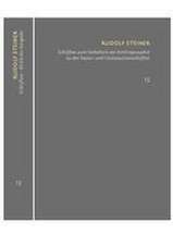 Schriften zum Verhältnis der Anthroposophie zu den Natur- und Geisteswissenschaften Vom Menschenrätsel - Von Seelenrätseln - Goethes Geistesart