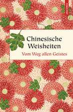 Chinesische Weisheiten - Vom Weg allen Geistes