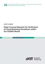 Radar Forward Operator for Verification of Cloud Resolving Simulations within the COSMO Model