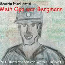 Mein Opa war Bergmann