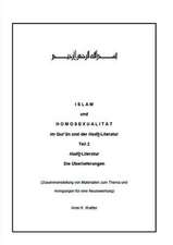 Islam Und Homosexualitat Im Qur'an Und Der Hadit-Literatur: Korper