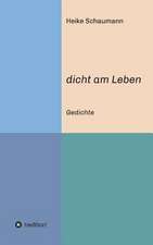 Dicht Am Leben: Wie Ich Meine Chronischen Krankheiten, Konflikte Und Krisen Heilte Und Meine Kuhnsten Traume Ubertraf