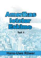 Amerikas Letzter Eskimo