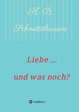 Liebe ... Und Was Noch?