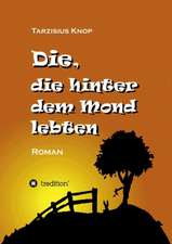 Die, Die Hinter Dem Mond Lebten: Hamburg - Schanghai - Hamburg