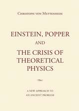 Einstein, Popper and the Crisis of Theoretical Physics: Die Monde Aber Sprachen