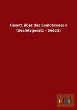 Gesetz über das Seelotswesen (Seelotsgesetz - SeeLG)