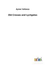 Old Crosses and Lychgates