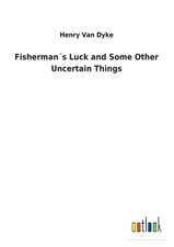 Fisherman´s Luck and Some Other Uncertain Things