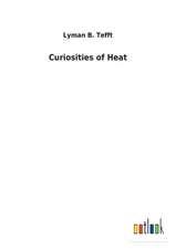 Curiosities of Heat