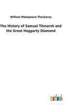 The History of Samuel Titmarsh and the Great Hoggarty Diamond