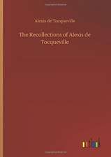 The Recollections of Alexis de Tocqueville