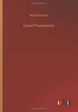 Ward, W: Great Possessions