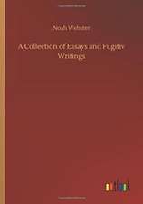 A Collection of Essays and Fugitiv Writings