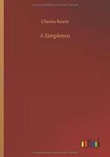 Reade, C: Simpleton